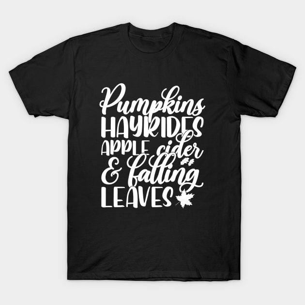 Pumpkin hayrides apple cider and falling leaves Thanksgiving T-Shirt by MetalHoneyDesigns